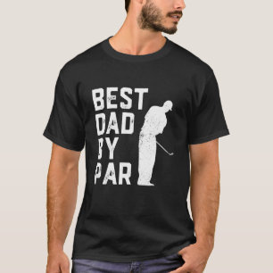 Best Dad By Par Golf Lover Gift For Men Funny Fath T-Shirt