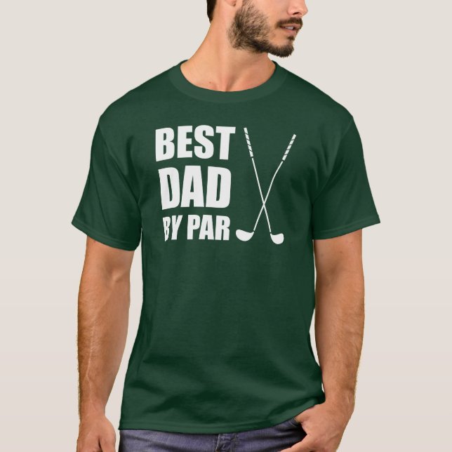 Best Dad By Par Golfing T-Shirt (Front)
