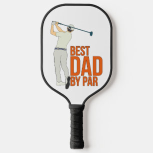 Best Dad By Par Pickleball Paddle