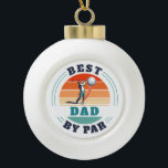 Best Dad By Par Retro Custom Golfing Father Ceramic Ball Christmas Ornament<br><div class="desc">Retro Best Dad By Par design you can customise for the recipient of this cute golf theme design. Perfect gift for the holidays for a golfing dad The text "DAD" can be customised with any dad moniker by clicking the "Personalise" button above. Can also double as a company swag if...</div>