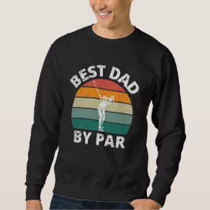 Best Dad by Par   Sweatshirt