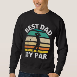 Best Dad by Par  Sweatshirt