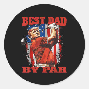 Best Dad By Par Trump Golf Fathers Day Classic Round Sticker