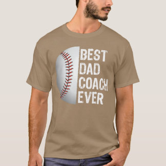 Best Dad Coach Ever Funny Baseball for Sport Lover T-Shirt