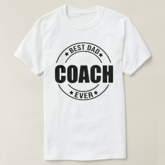 Best Dad Coach Ever, Funny Baseball Tee for Sport