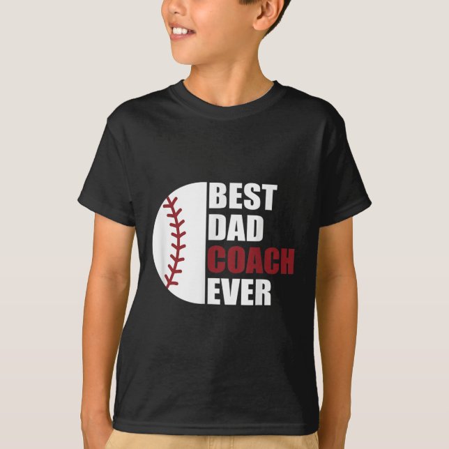 Best Dad Coach Ever Sell Fathers Day Sell Dad Coac T-Shirt (Front)