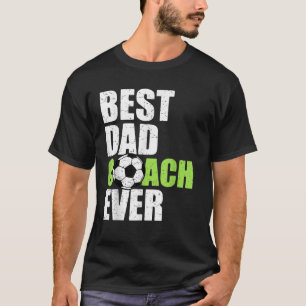 Best Dad Coach Ever Soccer Father Daddy Papa Socce T-Shirt