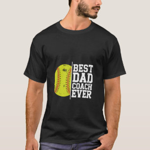 Best Dad Coach Ever Softball Enthusiast Sportswear T-Shirt