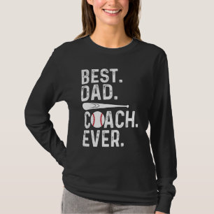 Best Dad Coach Ever Sports Coach Dad Baseball Fath T-Shirt