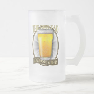 Best Dad Deserves A Beer Frosted Glass Beer Mug