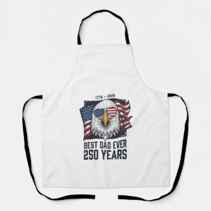 Best Dad Ever 250 Years Patriotic Eagle Dad T-Shir Apron