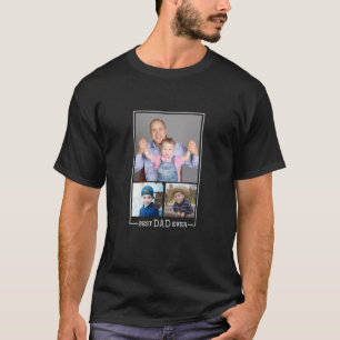 Best Dad Ever 3 Photo Collage Black T-Shirt