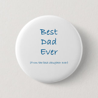 Best Dad Ever 6 Cm Round Badge