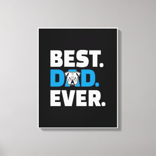 Best Dad Ever American Bulldog Dad Gift Canvas Print
