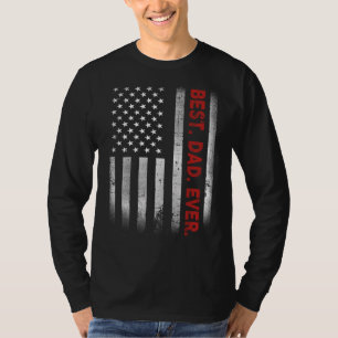 Best. Dad. Ever. American Flag Father's Day Gift T-Shirt