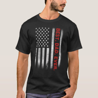 Best Dad Ever American Flag Father's Day T-Shirt