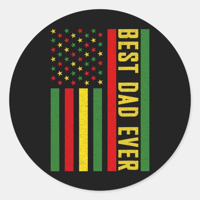 Best Dad Ever American Flag Juneteenth Father's Da Classic Round Sticker (Front)