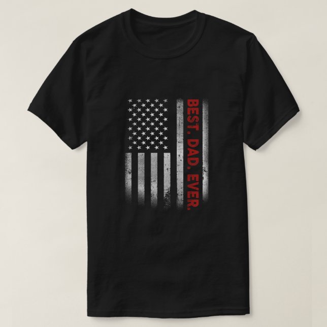 Best Dad Ever American Flag  T-Shirt (Design Front)