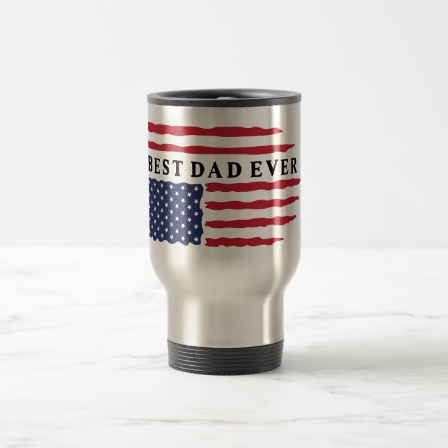 Best Dad Ever American Flag Travel Mug (Center)