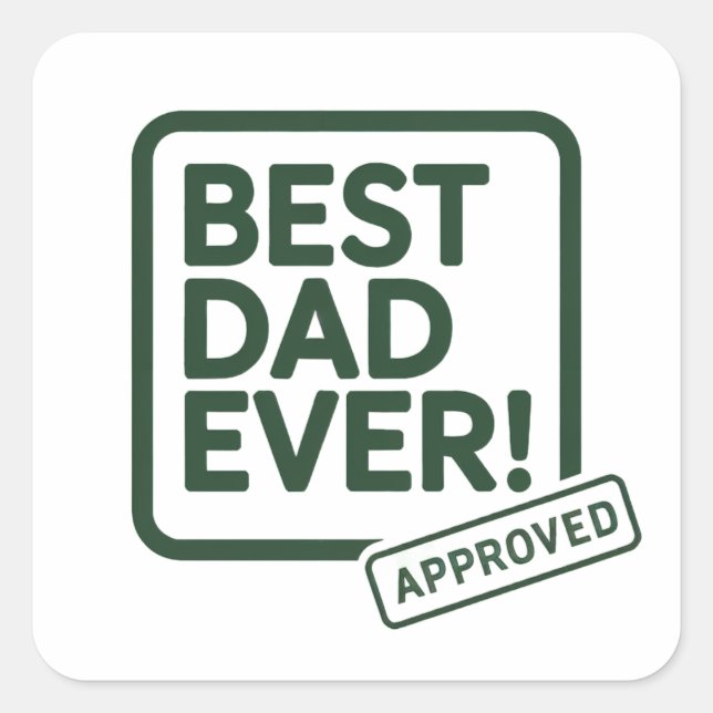 Best Dad Ever Approved text design Square Sticker (Front)