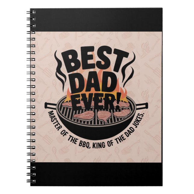 Best Dad Ever BBQ Design – King of the Grill  Notebook (Front)