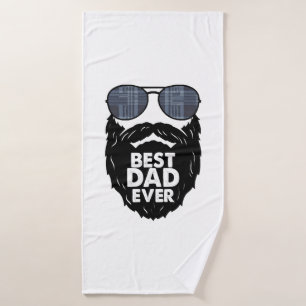 Best Dad ever beard bearded Dad sunglasses black Bath Towel
