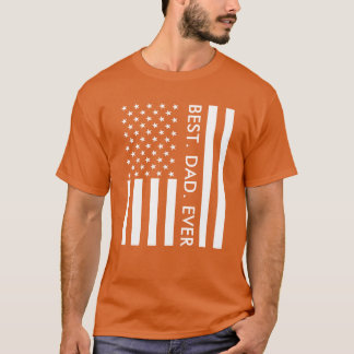 Best Dad Ever Birthday Custom Patriotic T-Shirt