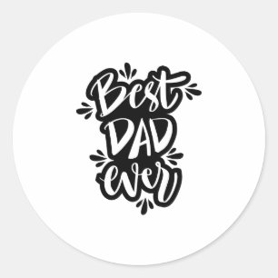 Best dad ever black and white text classic round sticker