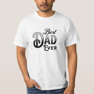 Best Dad Ever Black and White Text T-Shirt