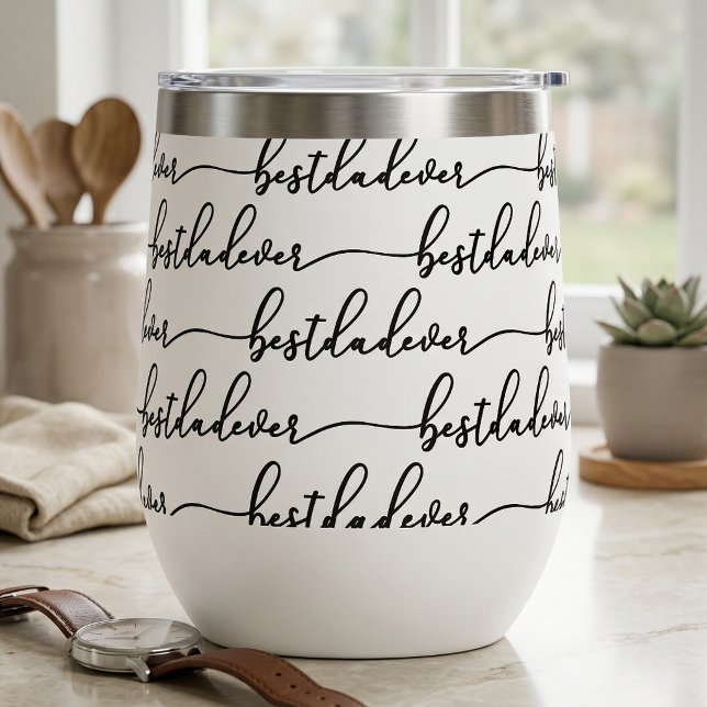 Best Dad Ever Black Script Typography White (Best Dad Ever Black Script Typography White Thermal Wine Tumbler)