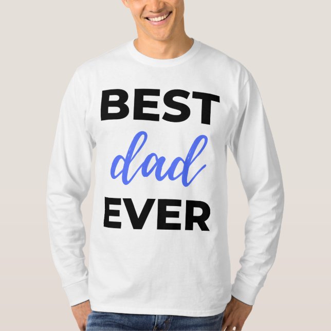 Best Dad Ever Black T-Shirt (Front)