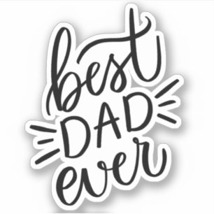 Best dad ever. Black white lettering fathers day