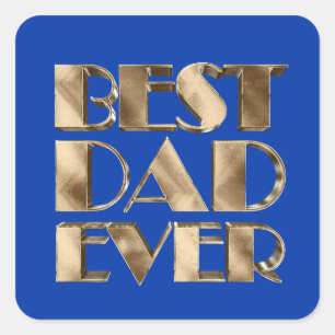 Best Dad Ever Blue Faux Gold Foil Typography Square Sticker