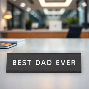 Best Dad Ever Bold Black and White Office Desk Name Plate