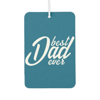 Best Dad ever Car Air Freshener