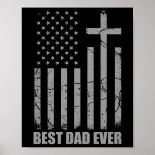 Best Dad Ever Christian Patriotic Dad Usa Flag Fat Poster