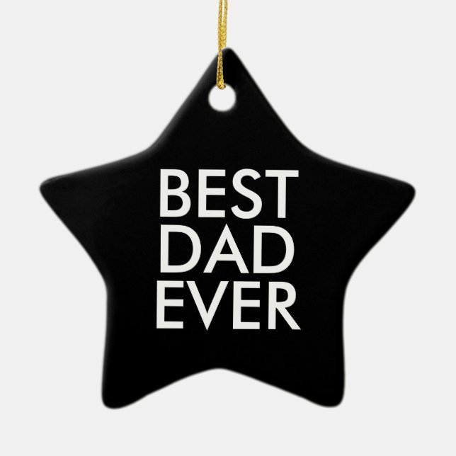 Best dad ever | Christmas gift idea Ceramic Tree Decoration (Front)