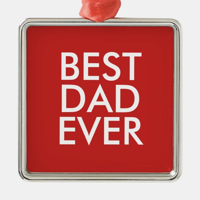Best dad ever | Christmas gift idea Metal Tree Decoration (Front)