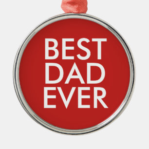 Best dad ever   Christmas gift idea Metal Tree Decoration