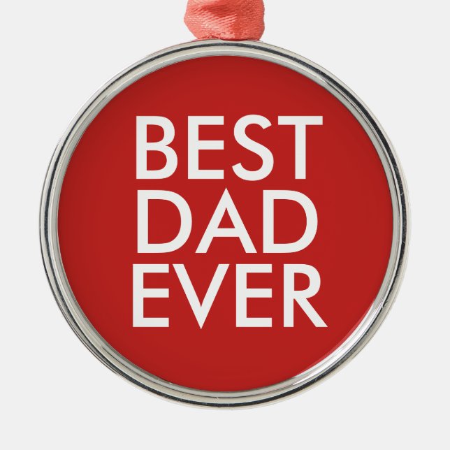 Best dad ever | Christmas gift idea Metal Tree Decoration (Front)