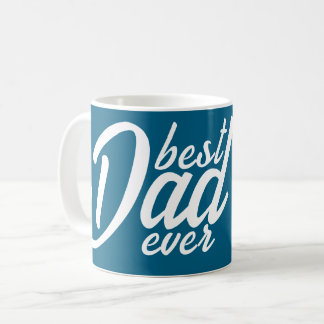 Best Dad ever Coffee Mug