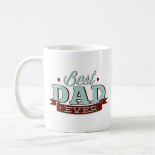 Best Dad Ever Coffee Mug