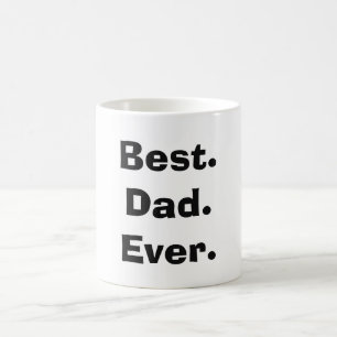 Best. Dad. Ever. Coffee Mug