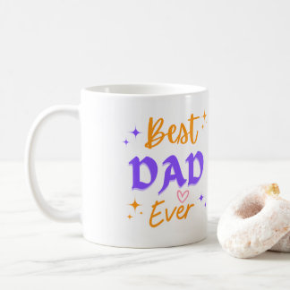 Best Dad Ever Cup