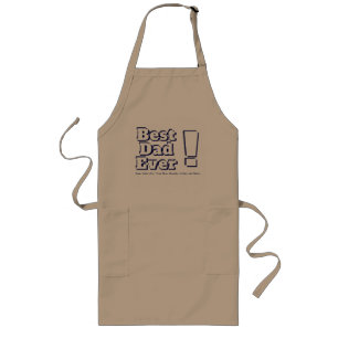 "Best Dad Ever!" Custom Bold Black Open Face Text Long Apron