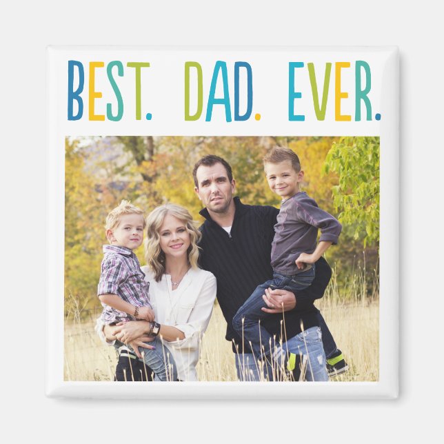 Best Dad Ever Custom Photo Magnet (Front)