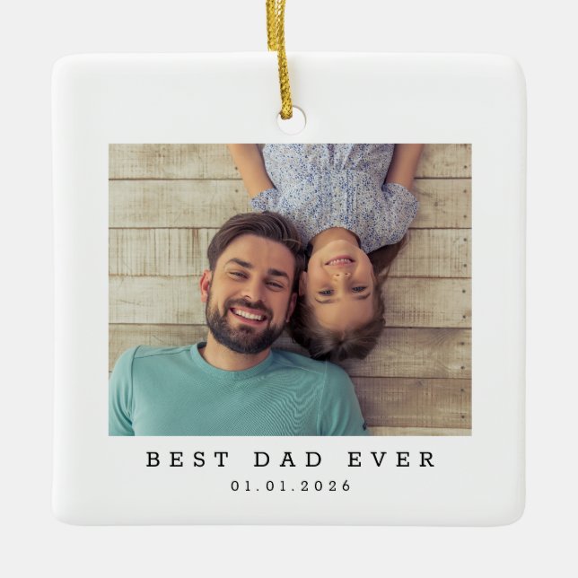 Best Dad Ever Custom Photo Simple Ceramic Ornament (Front)