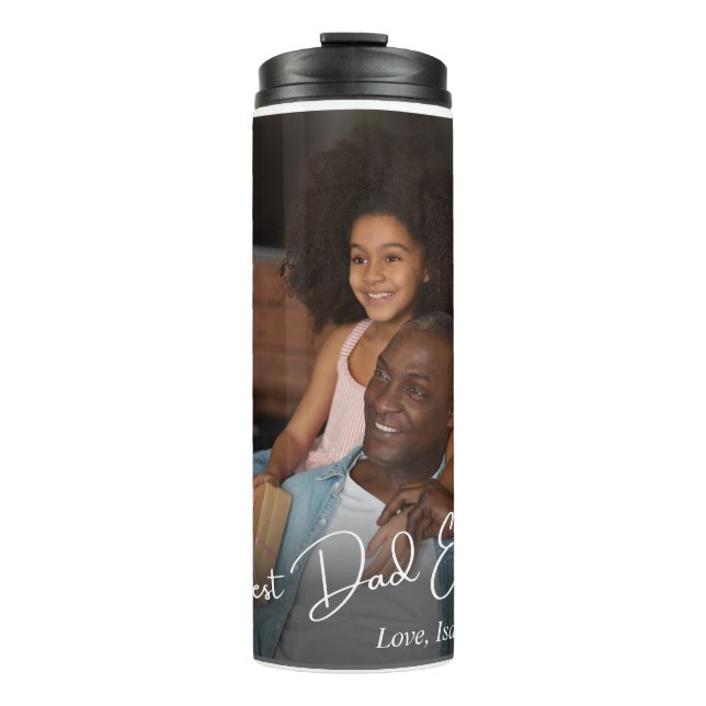 Best Dad Ever Custom Photo Thermal Tumbler (Front)
