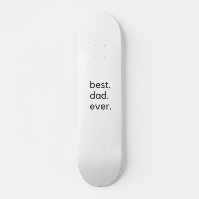 best dad ever dark skateboard (Front)