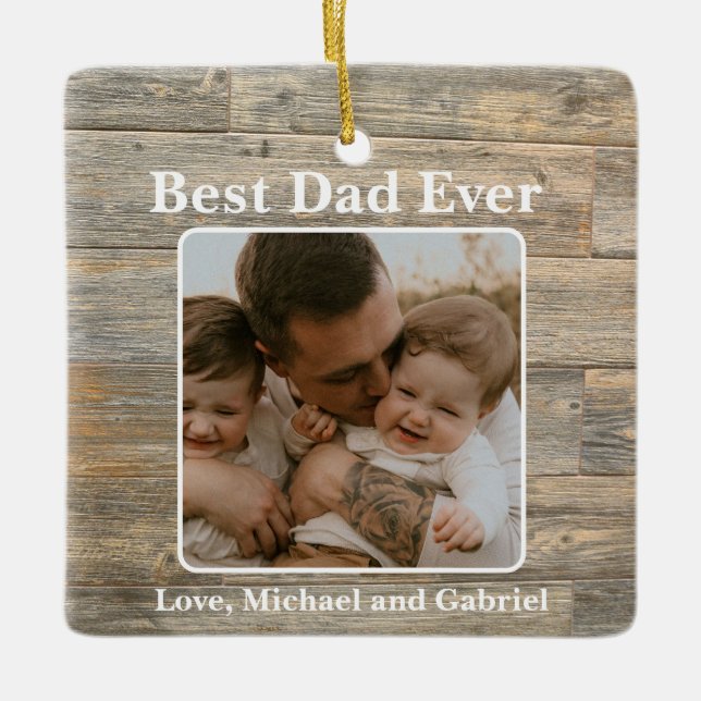Best Dad Ever Distressed rustic light Wood grain  Ceramic Ornament (Front)